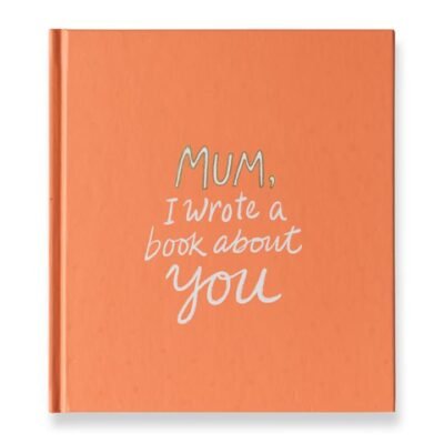 Mum, I Wrote A Book About You
